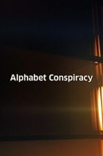 Watch The Alphabet Conspiracy Alluc