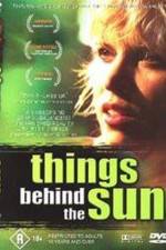 Watch Things Behind the Sun Alluc