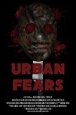 Watch Urban Fears Alluc