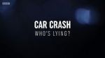 Watch Car Crash: Who\'s Lying? Alluc