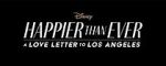 Watch Happier Than Ever: A Love Letter to Los Angeles Alluc