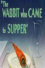 Watch The Wabbit Who Came to Supper Alluc