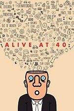 Watch Alive at 40 Alluc