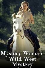 Watch Mystery Woman: Wild West Mystery Alluc