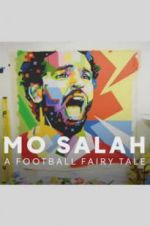 Watch Mo Salah: A Football Fairy Tale Alluc