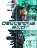 Watch Delusions End: Breaking Free of the Matrix Alluc
