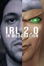 Watch IRL 2.0 in Moderation Alluc