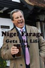 Watch Nigel Farage Gets His Life Back Alluc