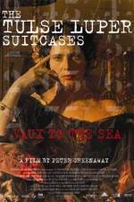 Watch The Tulse Luper Suitcases Part 2 Vaux to the Sea Alluc