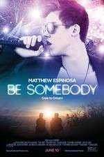 Watch Be Somebody Alluc