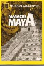 Watch National Geographic Royal Maya Massacre Alluc