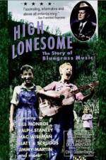 Watch High Lonesome The Story of Bluegrass Music Alluc