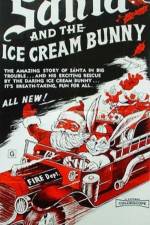 Watch Santa and the Ice Cream Bunny Alluc