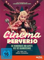Watch Cinema Perverso: The Wonderful and Twisted World of Railroad Cinemas Alluc