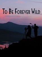 Watch To Be Forever Wild Alluc