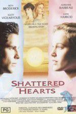 Watch Shattered Hearts A Moment of Truth Movie Alluc
