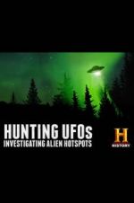 Watch Hunting UFOs: Investigating Alien Hotspots Alluc
