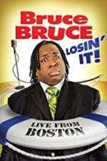 Watch Bruce Bruce: Losin\' It Alluc