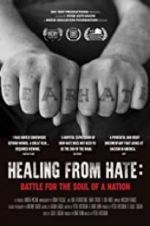 Watch Healing From Hate: Battle for the Soul of a Nation Alluc