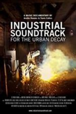 Watch Industrial Soundtrack for the Urban Decay Alluc