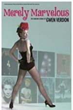 Watch Merely Marvelous: The Dancing Genius of Gwen Verdon Alluc