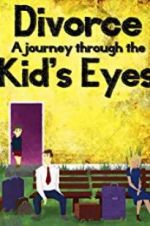 Watch Divorce: A Journey Through the Kids\' Eyes Alluc