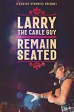 Watch Larry the Cable Guy: Remain Seated Alluc