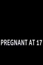 Watch Pregnant at 17 Alluc