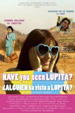 Watch Have You Seen Lupita? Alluc