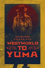 Watch Westworld to Yuma Alluc
