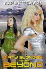Watch Dirty Blondes from Beyond Alluc