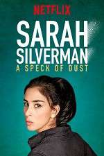Watch Sarah Silverman: A Speck of Dust Alluc
