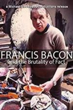 Watch Francis Bacon and the Brutality of Fact Alluc