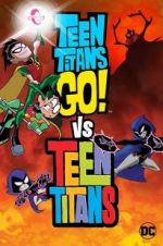 Watch Teen Titans Go! Vs. Teen Titans Alluc
