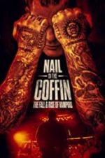 Watch Nail in the Coffin: The Fall and Rise of Vampiro Alluc