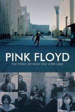 Watch Pink Floyd The Story of Wish You Were Here Alluc