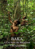 Watch Baka: A Cry from the Rainforest Alluc