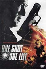 Watch One Shot, One Life Alluc