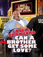 Watch Lavell Crawford: Can a Brother Get Some Love Alluc