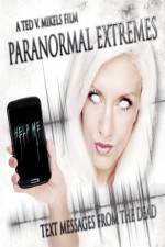 Watch Paranormal Extremes: Text Messages from the Dead Alluc