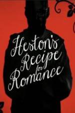 Watch Heston\'s Recipe For Romance Alluc