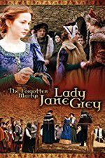 Watch The Forgotten Martyr: Lady Jane Grey Alluc