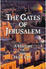 Watch The Gates of Jerusalem A History of the Holy City Alluc