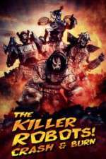 Watch The Killer Robots! Crash and Burn Alluc