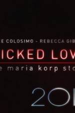 Watch Wicked Love The Maria Korp Story Alluc