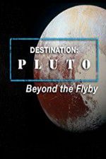 Watch Destination: Pluto Beyond the Flyby Alluc