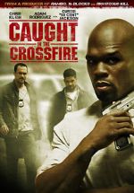 Watch Caught in the Crossfire Alluc