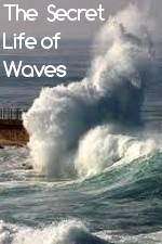Watch The Secret Life of Waves Alluc