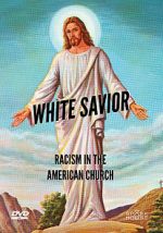 Watch White Savior: Racism in the American Church Alluc