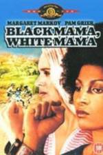 Watch Black Mama White Mama Alluc